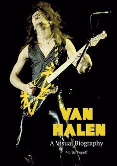 Van Halen: A Visual Biography [Hardcover]