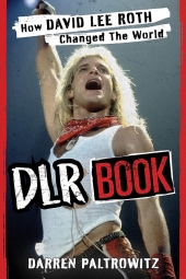 DLR Book: How David Lee Roth Changed the World